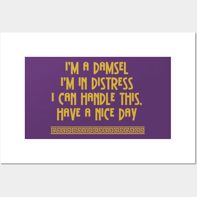 I'm A Damsel Wall Art by ButterfliesT